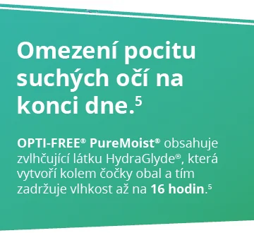 Opti-Free PureMoist – omezení pocitu suchých očí na konci dne Opti-Free PureMoist – omezení pocitu suchých očí na konci dne